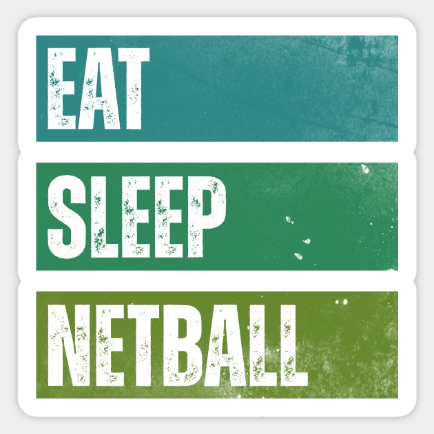 Eat Sleep Netball Sticker by Horisondesignz